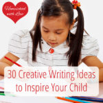 30 Creative Writing Ideas to Inspire Your Child