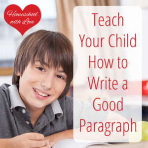 Teach Your Child How to Write a Good Paragraph