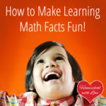 How to Make Learning Math Facts Fun!
