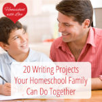 20 Writing Projects Your Homeschool Family Can Do Together