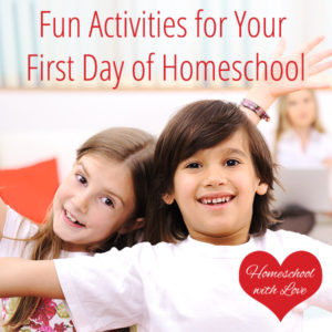 Fun Activities for Your First Day of Homeschool