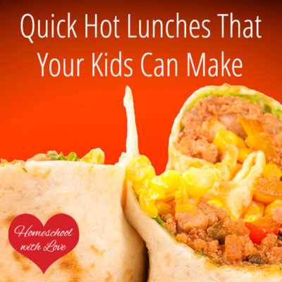 Quick Hot Lunches That Your Kids Can Make