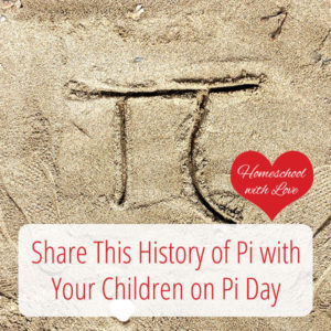 Share This History of Pi with Your Children on Pi Day