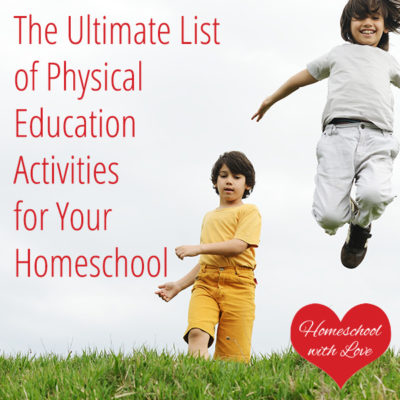 The Ultimate List of Physical Education Activities for Your Homeschool