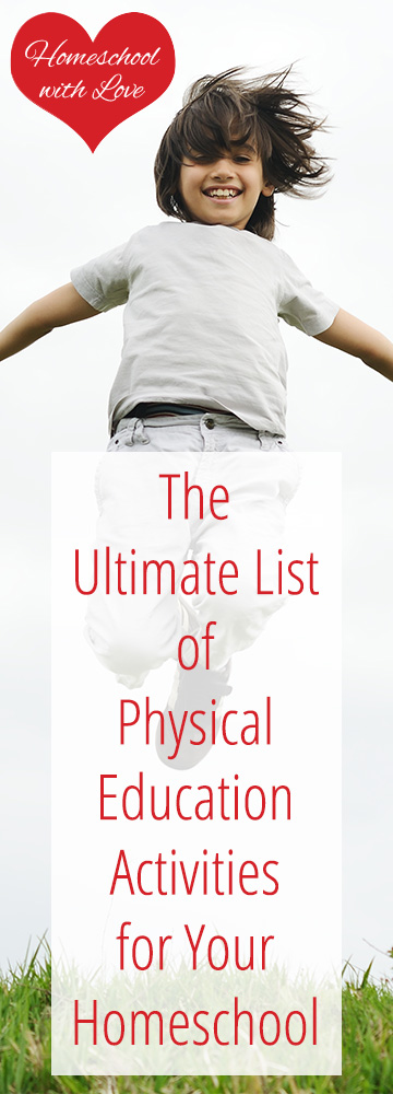 The Ultimate List of Physical Education Activities for Your Homeschool