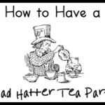 How to Have a Mad Hatter Tea Party