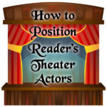 How to Position Reader’s Theater Actors