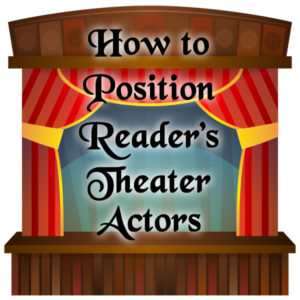 How to Position Reader's Theater Actors