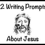 12 Writing Prompts About Jesus
