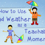 How to Use Bad Weather as a Teachable Moment