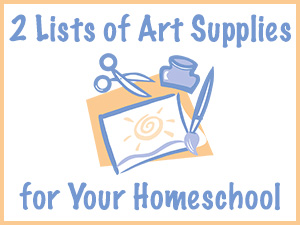 2 Lists of Art Supplies for Your Homeschool