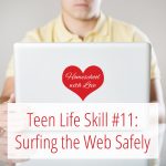 Teen Life Skill #11: Surfing the Web Safely