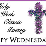 Holy Week Classic Poetry – Spy Wednesday