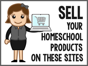 Sell Your Homeschool Products on These Sites