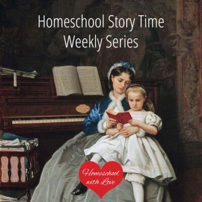 Homeschool Story Time: Weekly Series