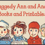 Raggedy Ann and Andy Books and Printables