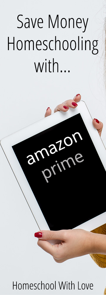 Save Money Homeschooling with Amazon Prime