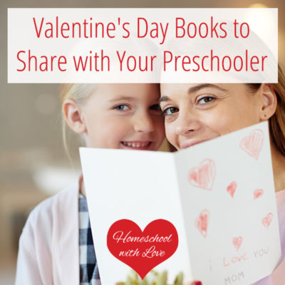 Valentine’s Day Books to Share with Your Preschooler