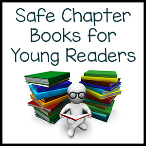 Safe Chapter Books for Young Readers