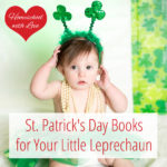 St. Patrick’s Day Books for Your Little Leprechaun