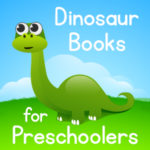 Dinosaur Books for Preschoolers