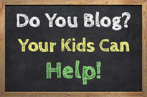 Do You Blog Your Kids Can Help