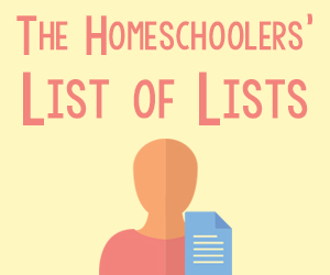 The Homeschoolers’ List of Lists