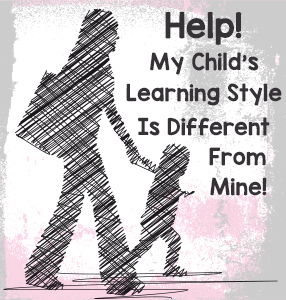 Help! My Child’s Learning Style Is Different From Mine!