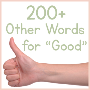 200+ Other Words for “Good”