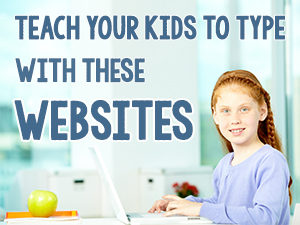 Teach Your Kids to Type with These Websites