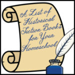 A List of Historical Fiction Books for Your Homeschool