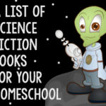 A List of Science Fiction Books for Your Homeschool