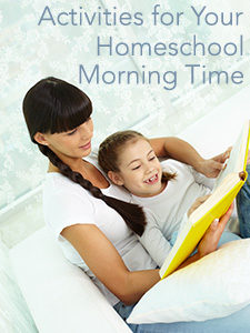 Activities for Your Homeschool Morning Time