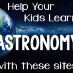 Help Your Kids Learn Astronomy with These Sites