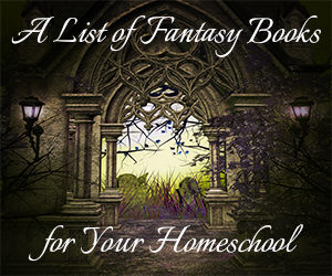 List of Fantasy Books for Your Homeschool