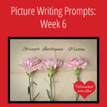 Picture Writing Prompts: Week 6