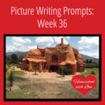 Picture Writing Prompts: Week 36